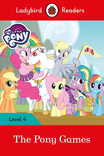 Ladybird Readers Level 4 - My Little Pony - The Pony Games (ELT Graded Reader) von Ladybird